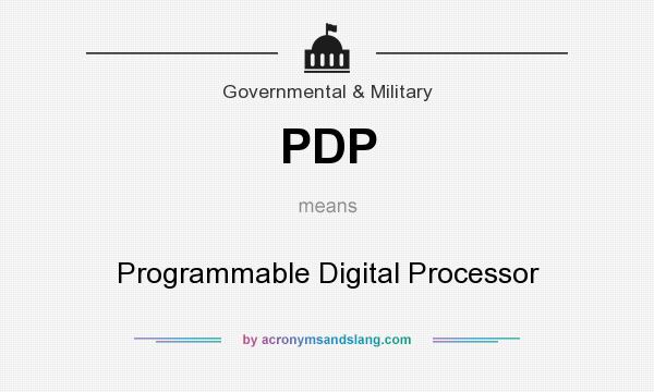 What does PDP mean? It stands for Programmable Digital Processor