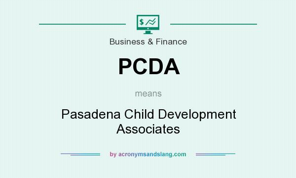 What does PCDA mean? It stands for Pasadena Child Development Associates