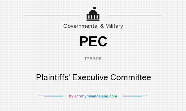 What does PEC mean? It stands for Plaintiffs` Executive Committee