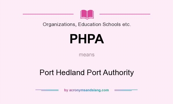 What does PHPA mean? It stands for Port Hedland Port Authority