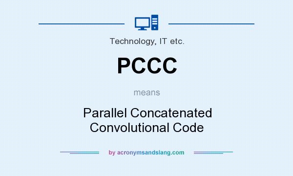 What does PCCC mean? It stands for Parallel Concatenated Convolutional Code