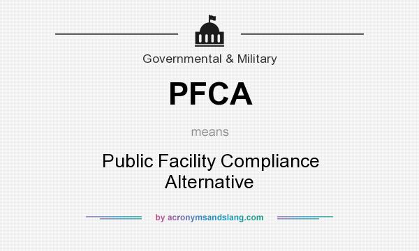 What does PFCA mean? It stands for Public Facility Compliance Alternative