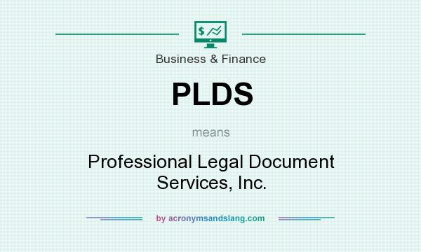 What does PLDS mean? It stands for Professional Legal Document Services, Inc.