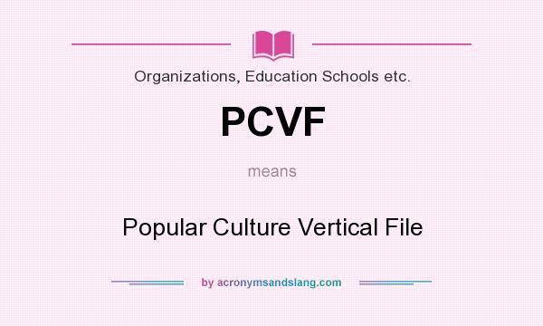 What does PCVF mean? It stands for Popular Culture Vertical File