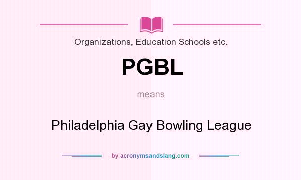 What does PGBL mean? It stands for Philadelphia Gay Bowling League