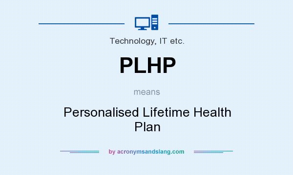 What does PLHP mean? It stands for Personalised Lifetime Health Plan