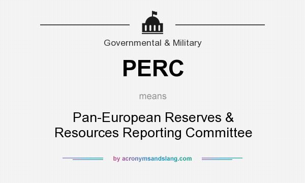 What does PERC mean? It stands for Pan-European Reserves & Resources Reporting Committee