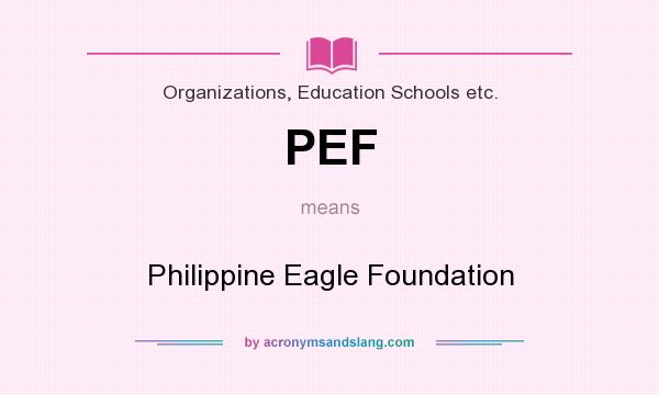 What does PEF mean? It stands for Philippine Eagle Foundation