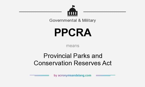 What does PPCRA mean? It stands for Provincial Parks and Conservation Reserves Act