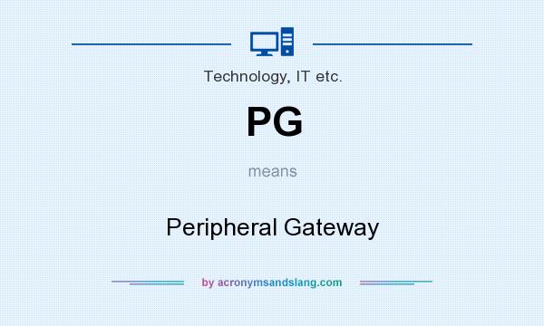 What does PG mean? It stands for Peripheral Gateway