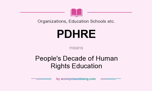 What does PDHRE mean? It stands for People`s Decade of Human Rights Education