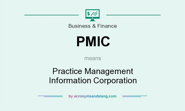 What does PMIC mean? It stands for Practice Management Information Corporation
