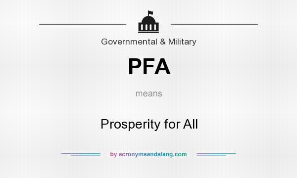 What does PFA mean? It stands for Prosperity for All