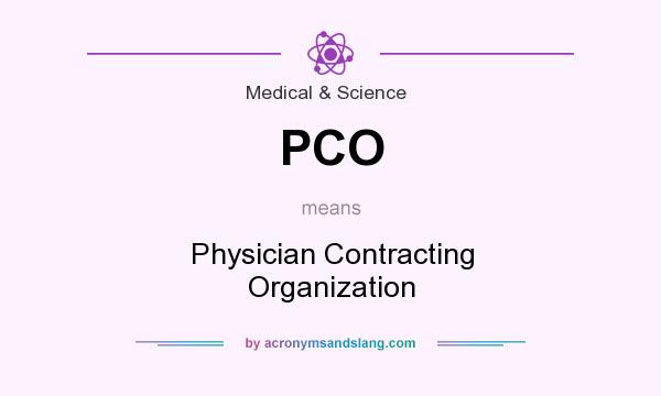 What does PCO mean? It stands for Physician Contracting Organization