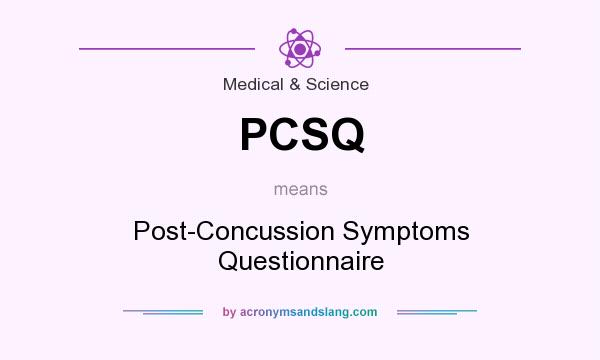 What does PCSQ mean? It stands for Post-Concussion Symptoms Questionnaire