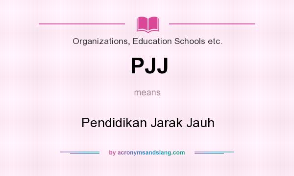 What does PJJ mean? It stands for Pendidikan Jarak Jauh