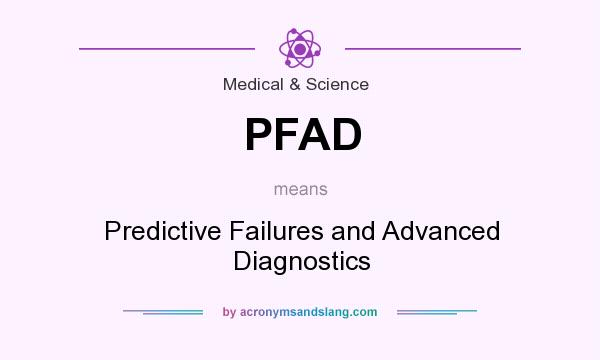 What does PFAD mean? It stands for Predictive Failures and Advanced Diagnostics