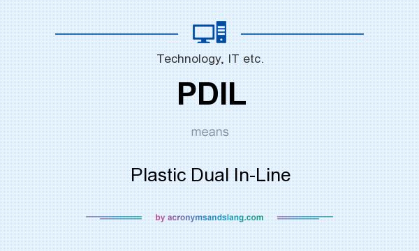 What does PDIL mean? It stands for Plastic Dual In-Line