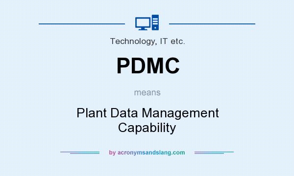 What does PDMC mean? It stands for Plant Data Management Capability