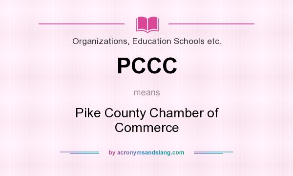 What does PCCC mean? It stands for Pike County Chamber of Commerce