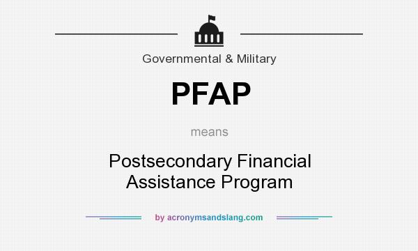 What does PFAP mean? It stands for Postsecondary Financial Assistance Program