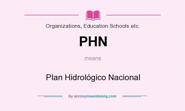 What does PHN mean? It stands for Plan Hidrológico Nacional