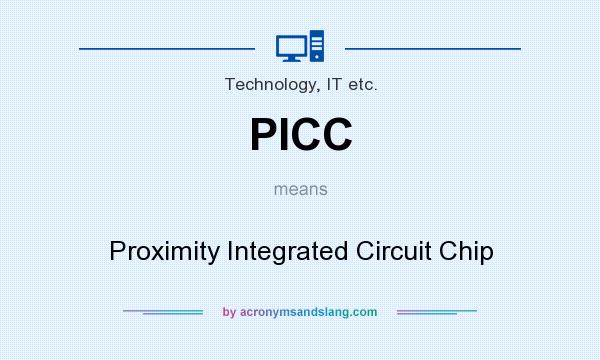What does PICC mean? It stands for Proximity Integrated Circuit Chip