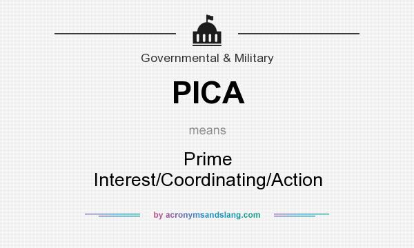 What does PICA mean? It stands for Prime Interest/Coordinating/Action