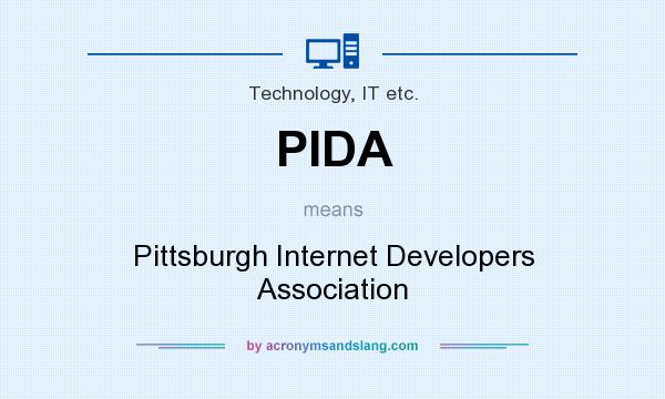 What does PIDA mean? It stands for Pittsburgh Internet Developers Association