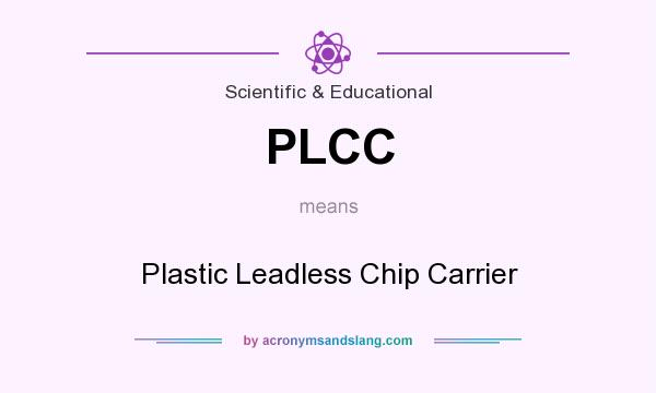 What does PLCC mean? It stands for Plastic Leadless Chip Carrier
