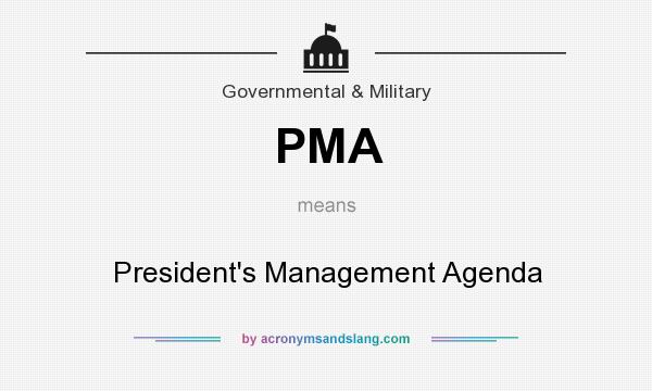 What does PMA mean? It stands for President`s Management Agenda