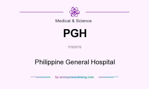 What does PGH mean? It stands for Philippine General Hospital