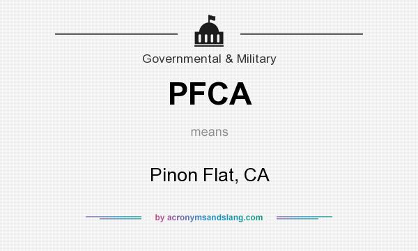 What does PFCA mean? It stands for Pinon Flat, CA