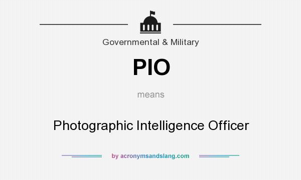 What does PIO mean? It stands for Photographic Intelligence Officer