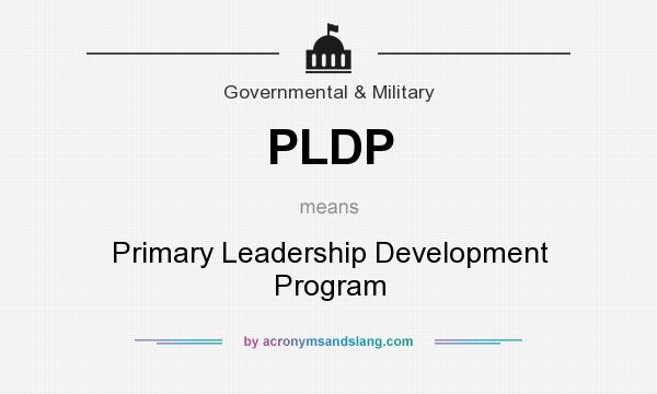 What does PLDP mean? It stands for Primary Leadership Development Program