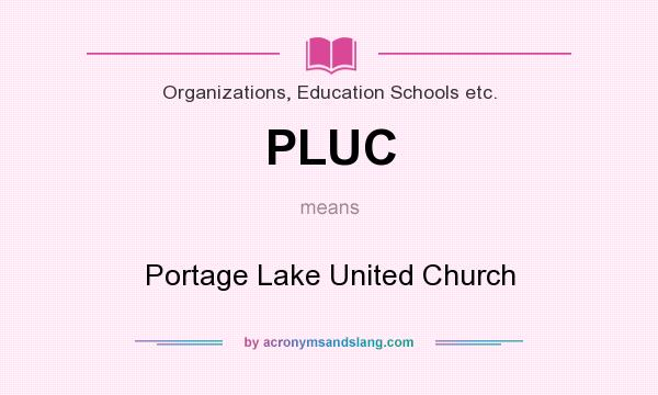 What does PLUC mean? It stands for Portage Lake United Church