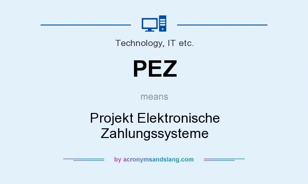 What does PEZ mean? It stands for Projekt Elektronische Zahlungssysteme
