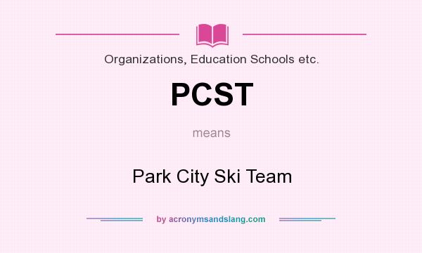 What does PCST mean? It stands for Park City Ski Team