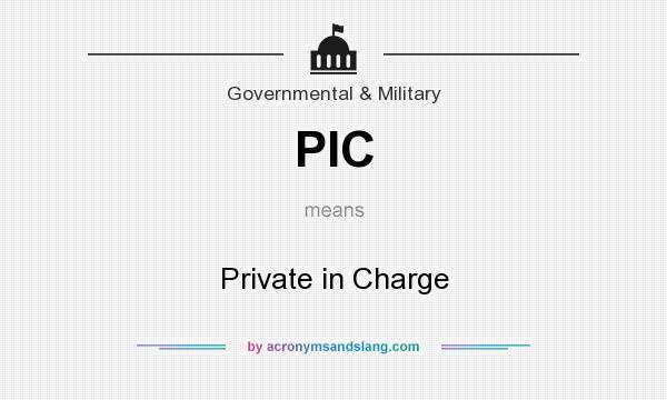 What does PIC mean? It stands for Private in Charge