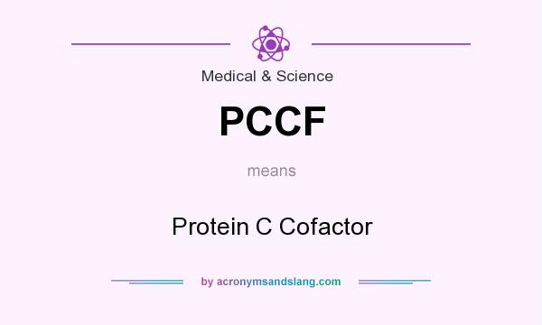 What does PCCF mean? It stands for Protein C Cofactor