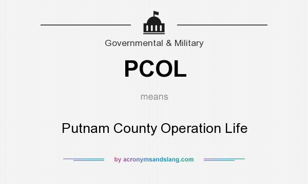 What does PCOL mean? It stands for Putnam County Operation Life