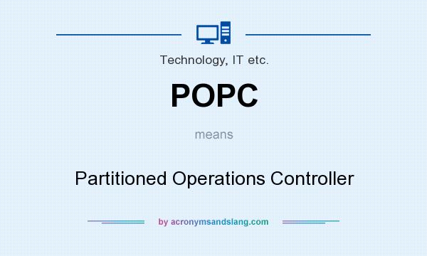 What does POPC mean? It stands for Partitioned Operations Controller