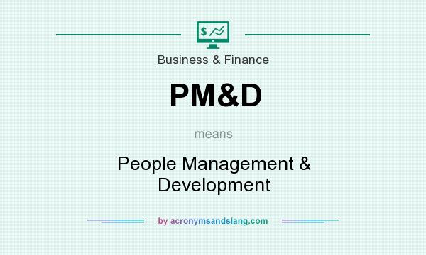 What does PM&D mean? It stands for People Management & Development