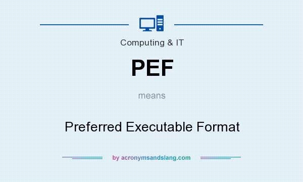 What does PEF mean? It stands for Preferred Executable Format