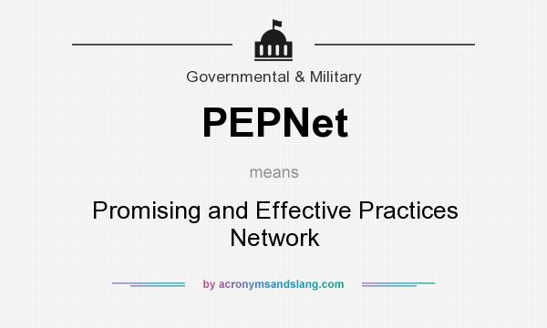 What does PEPNet mean? It stands for Promising and Effective Practices Network