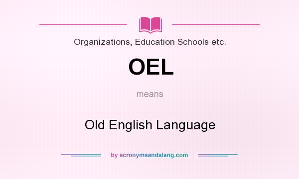 What does OEL mean? It stands for Old English Language