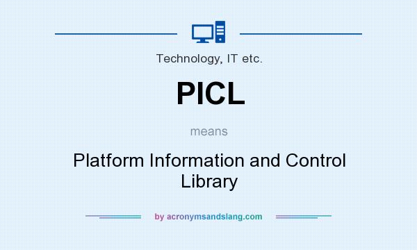 What does PICL mean? It stands for Platform Information and Control Library