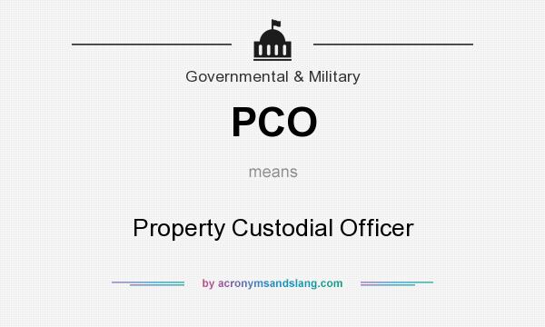 What does PCO mean? It stands for Property Custodial Officer