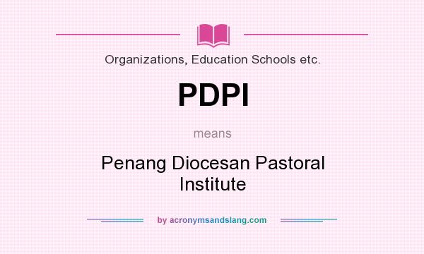 What does PDPI mean? It stands for Penang Diocesan Pastoral Institute