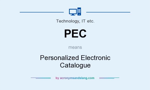 What does PEC mean? It stands for Personalized Electronic Catalogue